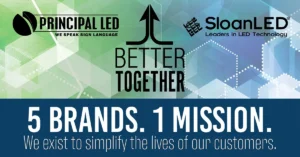 Principal LED and SloanLED logos with the messages Better Together and 5 Brands, 1 Mission.