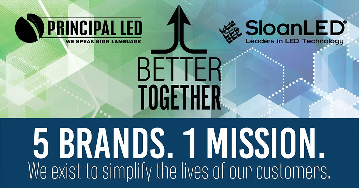 Principal LED and SloanLED logos with the messages Better Together and 5 Brands, 1 Mission.